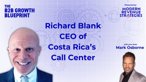 The-B2B-growth-blueprint-podcast-entrepreneur-guest-Richard-Blank-Costa-Ricas-Call-Center.jpg